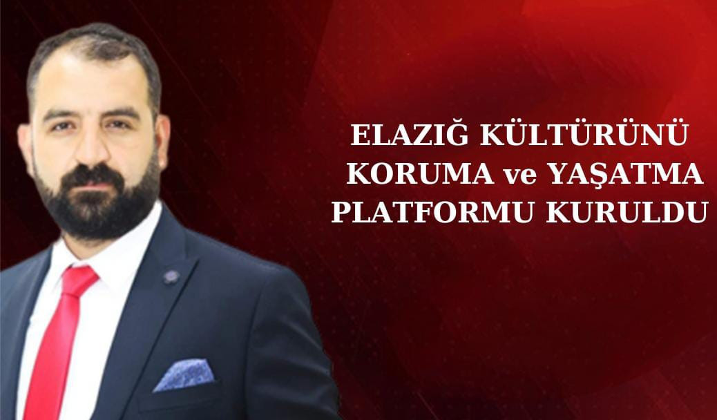 Elazığ Kültürünü Koruma ve Yaşatma Platformu Kuruldu 