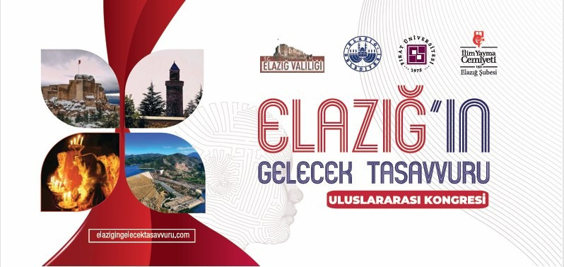 Elazığ’ın Gelecek Tasavvuru Uluslararası Kongresi 